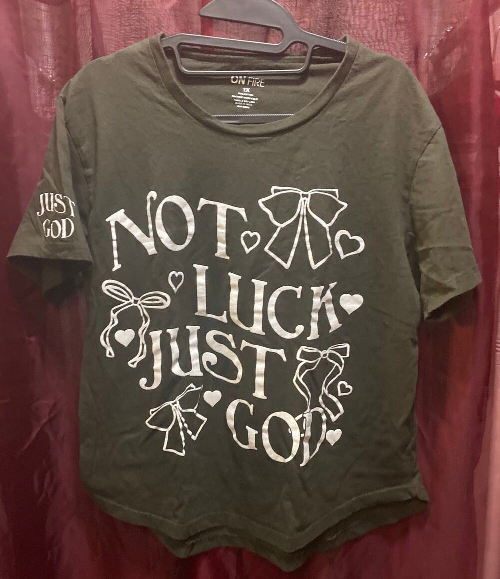 "Not Luck, Just God" dark green, On Fire T-shirt, size 1x
